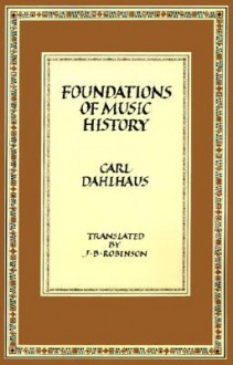 Foundations of Music History - Carl Dahlhaus