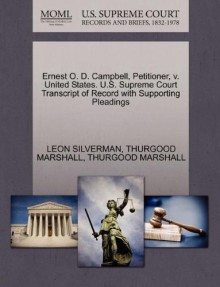 Ernest O. D. Campbell, Petitioner, v. United States. U.S. Supreme Court Transcript of Record with Supporting Pleadings - LEON SILVERMAN, THURGOOD MARSHALL