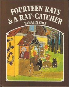 Fourteen Rats and a Rat-catcher (What-a-mess Books) - Tamasin Cole, James Cressey