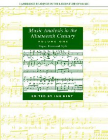 Music Analysis in the Nineteenth Century: Volume 1, Fugue, Form and Style - Ian Bent