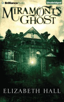 Miramont's Ghost - Elizabeth Hall