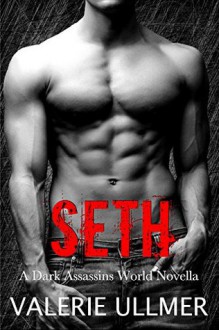 Seth (Dark Assassins #2.5) - Valerie Ullmer