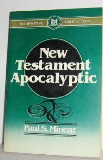 New Testament Apocalyptic (Interpreting Biblical texts) - Paul Sevier Minear