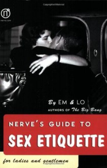 Nerve's Guide to Sex Etiquette for Ladies and Gentlemen - Emma Taylor, Lorelei Sharkey, Nerve