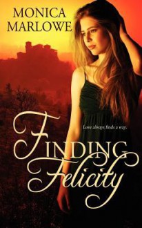 Finding Felicity - Monica Marlowe