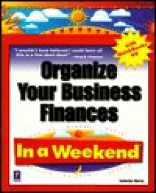 Organize Your Business Finances with QuickBooks 99 in a Weekend - Katherine Murray