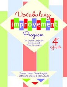 Vocabulary Improvement Program for English Language Learners and Their Classmates, 4th Grade - Teresa Lively, Catherine E. Snow, Maria Carlo