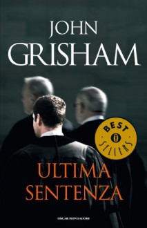 Ultima sentenza (Oscar grandi bestsellers) - John Grisham, Nicoletta Lamberti