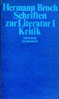 Schriften zur Literatur 1: Kritik - Hermann Broch, Paul Michael Lützeler