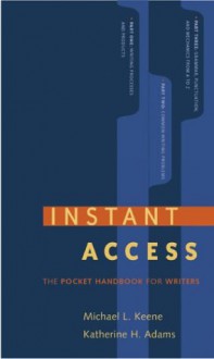 Instant Access: The Pocket Reference for Writers - Michael Keene, Katherine H. Adams