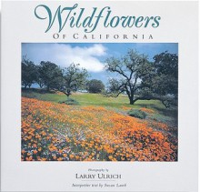 Wildflowers of California - Larry Ulrich