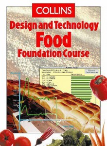 Collins Design And Technology Food Foundation Course (Collins Design & Technology) - Eileen Chapman, Janet Inglis, Sue Plews