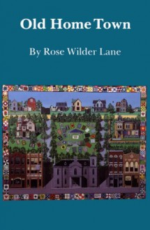 Old Home Town - Rose Wilder Lane