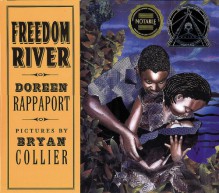 Freedom River - Doreen Rappaport, Bryan Collier