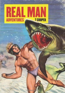 Real Man Adventures - T Cooper