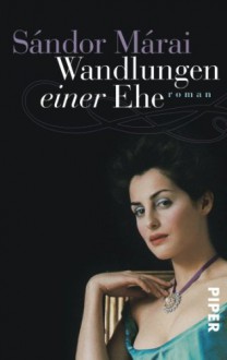 Wandlungen einer Ehe - Sándor Márai, Christina Viragh