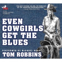 Even Cowgirls Get the Blues - Tom Robbins, Michael Nouri