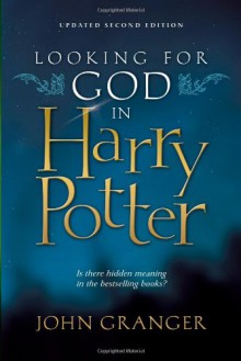 Looking for God in Harry Potter - John Granger