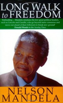 Long Walk to Freedom - Nelson Mandela