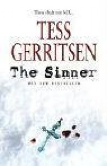 The Sinner (Jane Rizzoli & Maura Isles, #3) - Tess Gerritsen