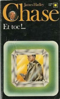 Et toc !... - James Hadley Chase