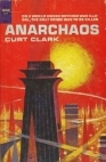 Anarchaos - Curt Clark, Donald E Westlake