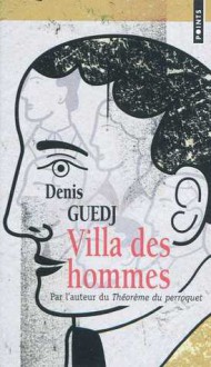 Villa des hommes - Denis Guedj