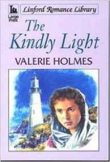 The Kindly Light - Valerie Holmes