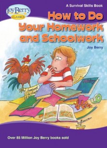 How To Do Your Homework and Schoolwork (Survival Skills) - Joy Berry