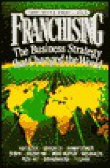 Franchising: The Business Strategy That Changed the World - Carrie Shook, Robert L. Shook