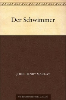 Der Schwimmer (German Edition) - John Henry Mackay