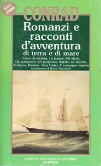 Romanzi e racconti d'avventura di terra e di mare - Joseph Conrad, Flaminio Di Biagi, Bruno Traversetti