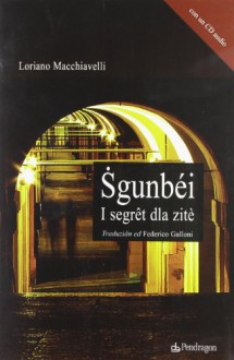 Sgumbéi. Segrêt dla zitè - Loriano Macchiavelli