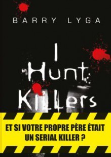 I Hunt Killers - Barry Lyga