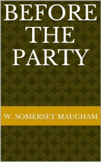 Before the Party - W. Somerset Maugham