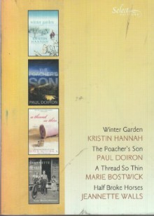 Reader's Digest Select Editions: Volume 3, 2010 (Winter Garden, The Poacher's Son, A Thread So Thin, Half Broke Horses) - Jeannette Walls, Kristin Hannah, Marie Bostwick, Paul Doiron