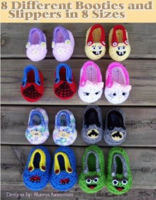 Eight Different Slippers and Booties in Eight Different Sizes Crochet Pattern - Sharon Santorum