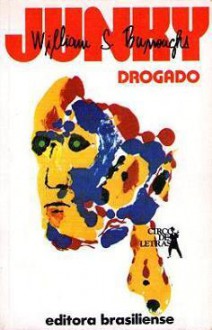 Junky - Drogado - William S. Burroughs, Reinaldo Moraes