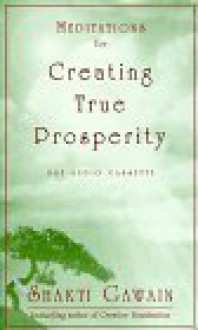 Meditations for Creating True Prosperity - Shakti Gawain