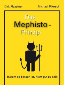 Das Mephisto-Prinzip (German Edition) - Michael Miersch, Dirk Maxeiner