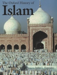 The Oxford History of Islam - John L. Esposito