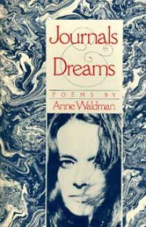 Journals & dreams: Poems - Anne Waldman