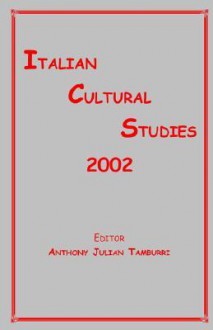 Italian Cultural Studies 2002 (Via Folios, 36) - Anthony Julian Tamburri