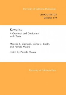 Kawaiisu: A Grammar and Dictionary, With Texts - Maurice L. Zigmond, Pamela Munro