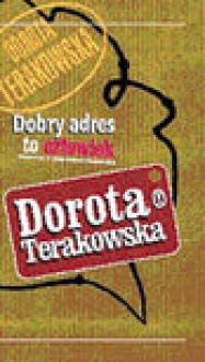 Dobry adres to cżłowiek - Dorota Terakowska