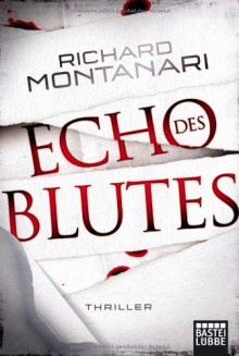 Echo des Blutes: Thriller - Richard Montanari