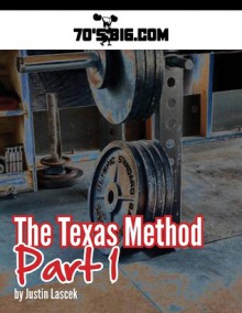 The Texas Method: Part 1 - Justin Lascek