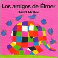 Los Amigos de Elmer (Board Books) - David McKee