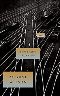 Two Trains Running (August Wilson Century Cycle) - August Wilson, Laurence Fishburne