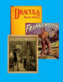 Dracula (illustrated), Frankenstein (illustrated), Strange Case of Dr. Jekyll and Mr. Hyde (illustrated) - Bram Stoker, Mary Shelley, Robert Louis Stevenson, Dane Rupe